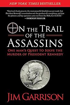 on the trail of the assassins one mans quest to solve the murder of president kennedy 1st edition jim