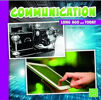 communication long ago and today 1st edition lindsy o\\\\\\\'brien 1491403039, 978-1491403037