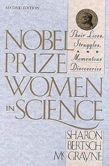 nobel prize women in science their lives struggles and momentous discoveries 1st edition sharon bertsch