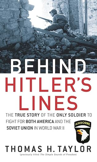 behind hitlers lines the true story of the only soldier to fight for both america and the soviet union in