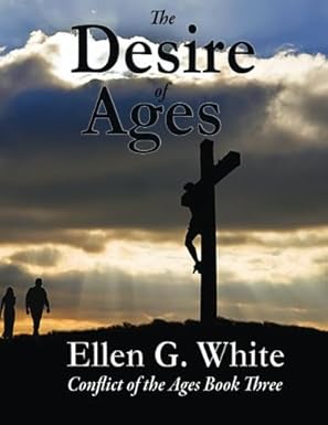 the desire of ages conflict of the ages book three 1st edition ellen g white 1633849759, 978-1633849754