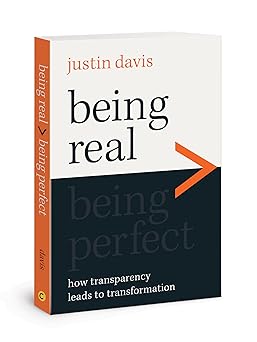 being real being perfect how transparency leads to transformation 1st edition justin davis 083078568x,