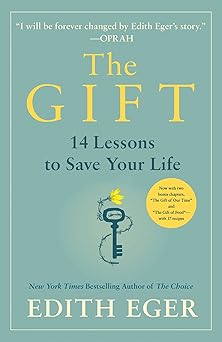 the gift 14 lessons to save your life 1st edition dr edith eva eger 1982143096, 978-1982143091