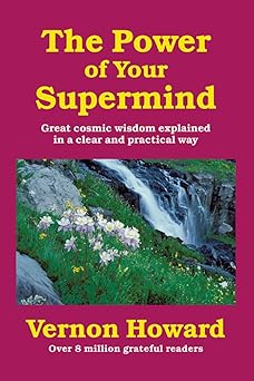 the power of your supermind 1st edition vernon howard 1934162507, 978-1934162507
