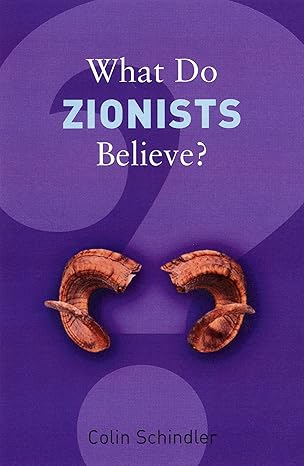 what do zionists believe 1st edition colin shindler 186207836x, 978-1862078369