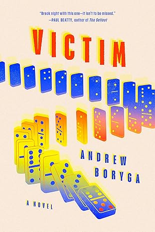victim a novel 1st edition andrew boryga 0385549970, 978-0385549974