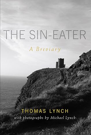the sin eater a breviary 1st edition thomas lynch ,michael lynch 1557258724, 978-1557258724