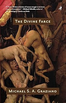 the divine farce 1st edition michael s a graziano 1935248049, 978-1935248040