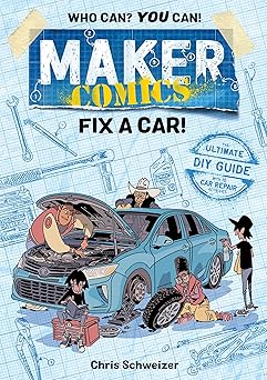 maker comics fix a car 1st edition chris schweizer 1250150043, 978-1250150042