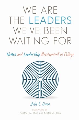 we are the leaders weve been waiting for 1st edition julie e owen ,heather d shea ,kristen a renn 164267009x,