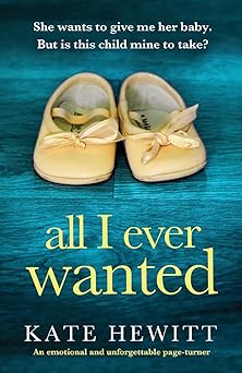 all i ever wanted an emotional and unforgettable page turner 1st edition kate hewitt 1835252710,
