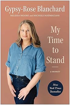 my time to stand a memoir 1st edition gypsy rose blanchard ,michele matrisciani ,melissa moore 1637745907,