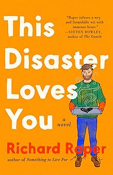 this disaster loves you 1st edition richard roper 0593540700, 978-0593540701
