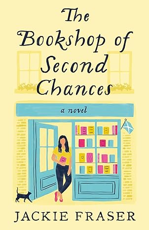 the bookshop of second chances a novel 1st edition jackie fraser 0593355652, 978-0593355657
