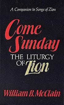 come sunday the liturgy of zion 1st edition william b mcclain 0687088844, 978-0687088843