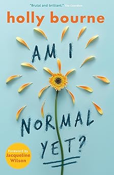am i normal yet 1st edition holly bourne 1409590305, 978-1409590309