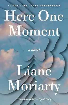 here one moment a novel 1st edition liane moriarty 0593798627, 978-0593798621