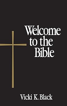 welcome to the bible 1st edition vicki k black ,peter wenner 0819222364, 978-0819222367