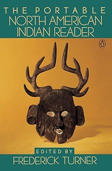 the portable north american indian reader 1st edition frederick w turner 0140150773, 978-0140150773
