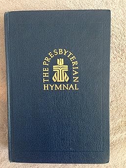 the presbyterian hymnal hymns psalms and spiritual songs 1st edition no author 066410097x, 978-0664100971