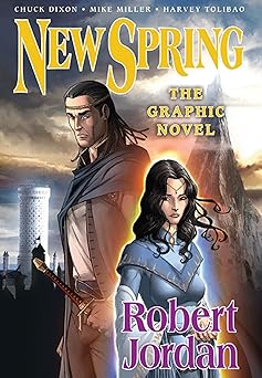 new spring the graphic novel 1st edition robert jordan ,chuck dixon ,mike miller ,harvey tolibao 076532380x,
