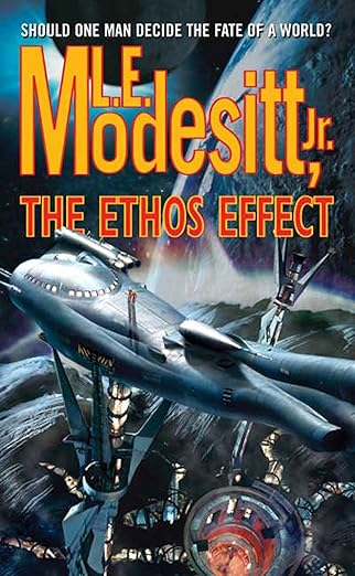 the ethos effect 1st edition l e modesitt jr 0765347121, 978-0765347121