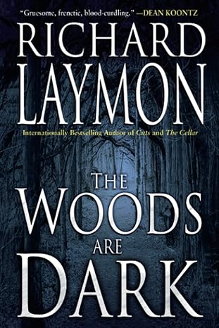 the woods are dark 1st edition richard laymon 147783155x, 978-1477831557