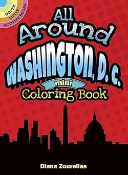 all around washington d c mini coloring book 1st edition diana zourelias 0486797538, 978-0486797533