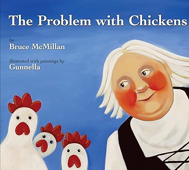 the problem with chickens 1st edition bruce mcmillan ,gunnella 0618585818, 978-0618585816