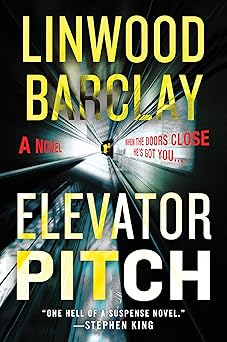 elevator pitch a novel 1st edition linwood barclay 0062678299, 978-0062678294