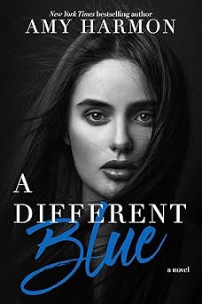 a different blue a novel 1st edition amy harmon 1633920968, 978-1633920965