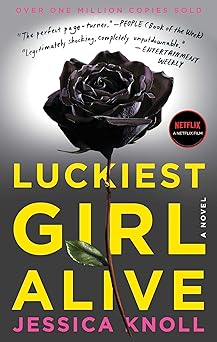 luckiest girl alive a novel 1st edition jessica knoll 1476789649, 978-1476789644