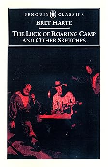 the luck of roaring camp and other writings 1st edition bret harte ,gary scharnhorst 014043917x,
