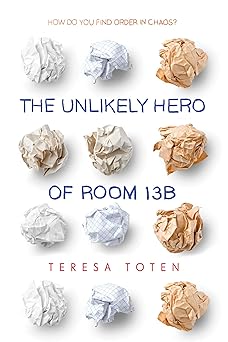 the unlikely hero of room 13b 1st edition teresa toten 0553507893, 978-0553507898