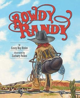 rowdy randy 1st edition casey rislov mba ,zachary pullen ba 0578429454, 978-0578429458