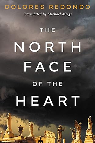 the north face of the heart 1st edition dolores redondo ,michael meigs 1542022312, 978-1542022316
