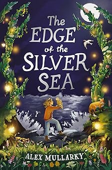 the edge of the silver sea 1st edition alex mullarky 1782509178, 978-1782509172