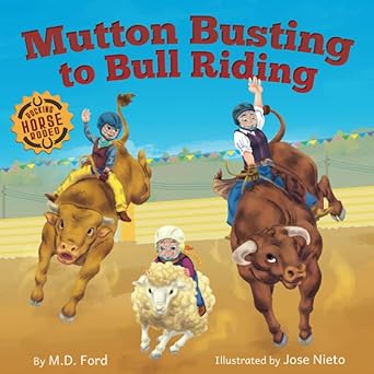 mutton busting to bull riding 1st edition m d ford ,bobbie hinman ,jose nieto 1736955578, 978-1736955574
