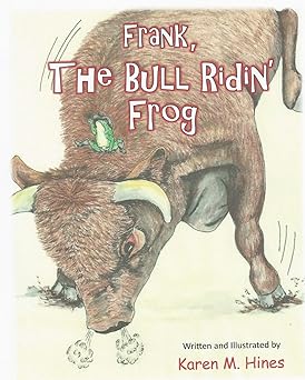 frank the bull ridin frog 1st edition karen m hines 0615973280, 978-0615973289