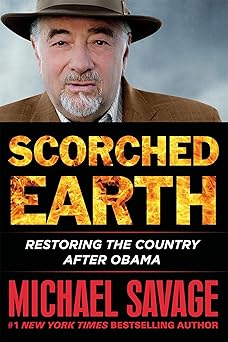 scorched earth restoring the country after obama 1st edition michael savage 1455568244, 978-1455568246