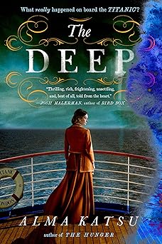 the deep 1st edition alma katsu 0525537929, 978-0525537922