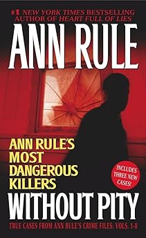without pity ann rules most dangerous killers 1st edition ann rule 0743448677, 978-0743448673