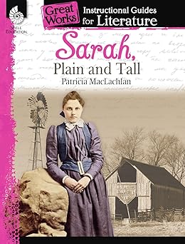 sarah plain and tall an instructional guide for literature novel study guide for elementary school literature