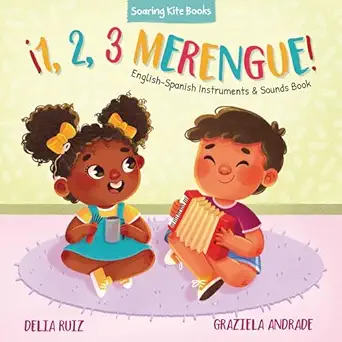 a 1 2 3 merengue english spanish instruments and sounds book 1st edition delia ruiz ,graziela andrade