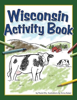 wisconsin activity book 1st edition paula ellis ,anna kaiser 164755182x, 978-1647551827