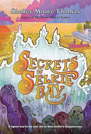 secrets of selkie bay 1st edition shelley moore thomas 1250080118, 978-1250080110