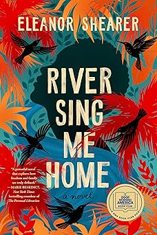 river sing me home a gma book club pick 1st edition eleanor shearer 059354806x, 978-0593548066