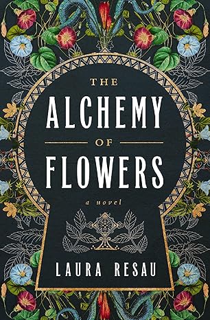 the alchemy of flowers a novel 1st edition laura resau 1400349095, 978-1400349098