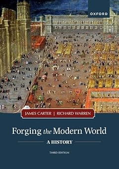forging the modern world a history 1st edition james carter ,richard warren 0197580238, 978-0197580233