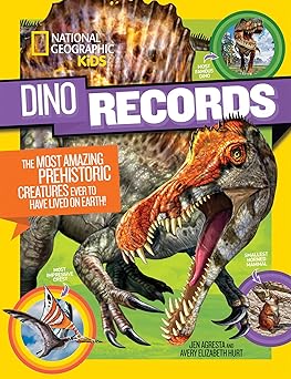 national geographic kids dino records the most amazing prehistoric creatures ever to have lived on earth 1st